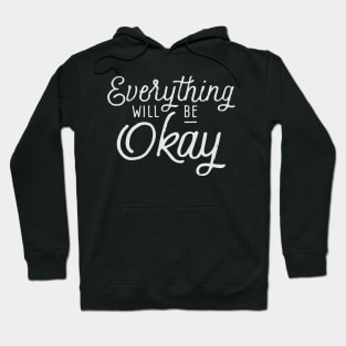 Everything will be Okay Hoodie